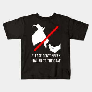 Please Don’t Speak Italian To The Goat Meme Funny Gift Kids T-Shirt